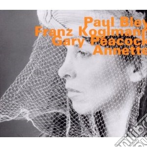 Paul Bley - Annette cd musicale di Paul Bley
