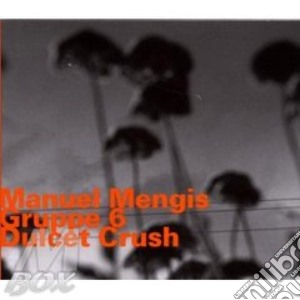 Mengis Manuel - Dulcet Crush cd musicale di Manuel Mengis