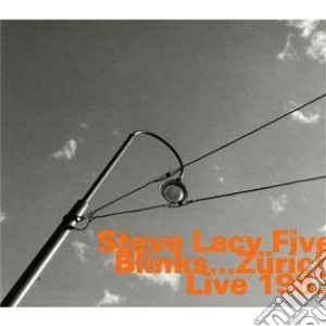 Steve Lacy - Steve Lacy Five: Blinks .. Zurich Live 1983 cd musicale di Steve Lacy