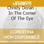Christy Doran - In The Corner Of The Eye cd musicale di Doran Christy