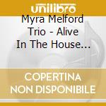 Myra Melford Trio - Alive In The House Of Saints - Part 1 cd musicale di Myra melford trio