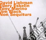 Dave Liebman - Non Sequiturs cd