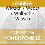Wintsch / Weber / Wolfarth - Willisau cd musicale di Wintsch/weber/wolfarth