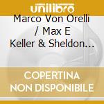 Marco Von Orelli / Max E Keller & Sheldon Suter - Blow. Strike & Touch cd musicale di Marco Von Orelli / Max E Keller & Sheldon Suter