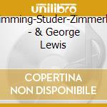 Kimming-Studer-Zimmerlin - & George Lewis cd