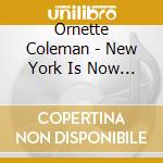 Ornette Coleman - New York Is Now & Love Call: Revisited cd