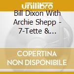 Bill Dixon With Archie Shepp - 7-Tette & Orchestra, Revisited cd