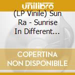 (LP Vinile) Sun Ra - Sunrise In Different Dimensions lp vinile di Sun Ra