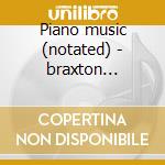 Piano music (notated) - braxton anthony