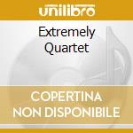 Extremely Quartet cd