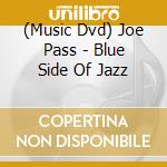 (Music Dvd) Joe Pass - Blue Side Of Jazz cd