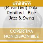 (Music Dvd) Duke Robillard - Blue Jazz & Swing cd