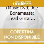 (Music Dvd) Joe Bonamassa: Lead Guitar Unlimited [Edizione: Stati Uniti] cd