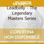 Leadbelly - The Legendary Masters Series cd