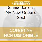 Ronnie Barron - My New Orleans Soul cd