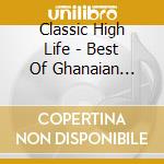 Classic High Life - Best Of Ghanaian Highlife Music cd