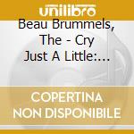 Beau Brummels, The - Cry Just A Little: The Best Of cd