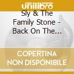 Sly & The Family Stone - Back On The Right Track cd musicale di SLY & THE FAMILY STONE