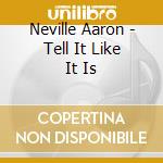 Neville Aaron - Tell It Like It Is cd
