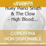 Huey Piano Smith & The Clow - High Blood Pressure cd