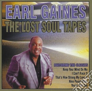 Earls Gestrichen Gaines - The Lost Soul Tapes cd musicale di Earls Gestrichen Gaines