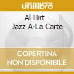Al Hirt - Jazz A-La Carte cd musicale