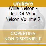 Willie Nelson - Best Of Willie Nelson Volume 2 cd