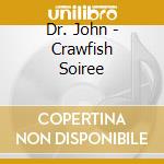Dr. John - Crawfish Soiree cd