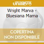 Wright Marva - Bluesiana Mama cd