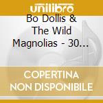 Bo Dollis & The Wild Magnolias - 30 Years And Still Wild cd musicale