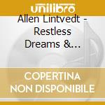 Allen Lintvedt - Restless Dreams & Blissful Visions cd musicale di Allen Lintvedt