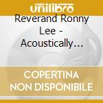 Reverand Ronny Lee - Acoustically Yours cd