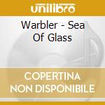 Warbler - Sea Of Glass cd