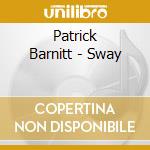 Patrick Barnitt - Sway cd