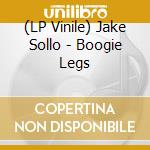(LP Vinile) Jake Sollo - Boogie Legs lp vinile