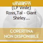 (LP Vinile) Ross,Tal - Giant Shirley (Purple Vinyl/2Lp) vinile