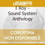 I Roy - Sound System Anthology cd