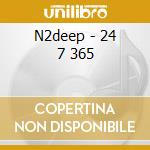 N2deep - 24 7 365 cd