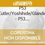 P53 (Cutler/Yoshihide/Glandien - P53 (Cutler/Yoshihide/Glandien - P53 [Cd] cd