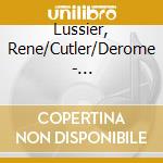 Lussier, Rene/Cutler/Derome - Rene/Cutler/Derome Lussier - Three Pieces Suite [Cd] cd