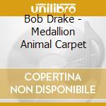 Bob Drake - Medallion Animal Carpet cd