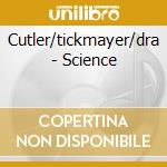 Cutler/tickmayer/dra - Science cd