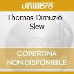 Thomas Dimuzio - Slew cd