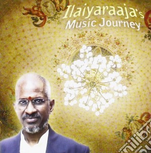 Ilaiyaraaja's - Music Journey cd musicale di Ilaiyaraaja's