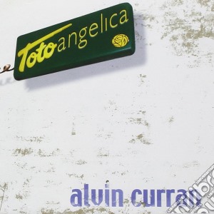 Alvin Curran - Totoangelica cd musicale di Alvin Curran