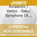Avraamov / Vertov - Baku: Symphony Of Sirens (3 Cd) cd musicale di Artisti Vari