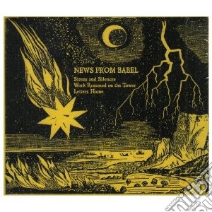 News From Babel - Sirens And Silence / Work Resumed On The Tower / Letters Home (3 Cd) cd musicale di NEWS FROM BABEL