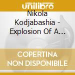 Nikola Kodjabashia - Explosion Of A Memory cd musicale di Nikola Kodjabashia