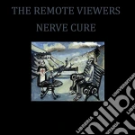 Remote Viewers - Nerve Cure cd