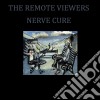 Remote Viewers - Nerve Cure cd
